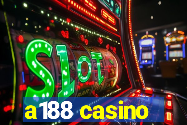 a188 casino