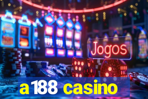 a188 casino