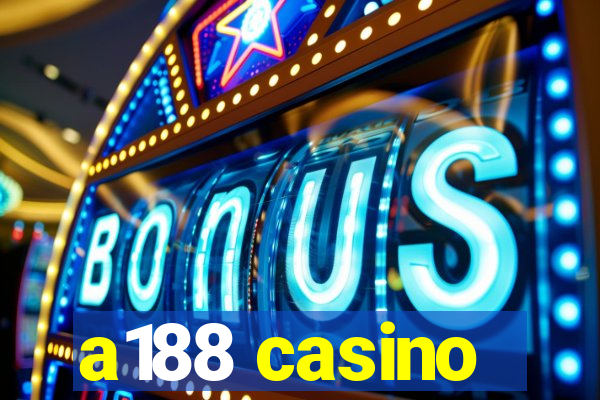 a188 casino