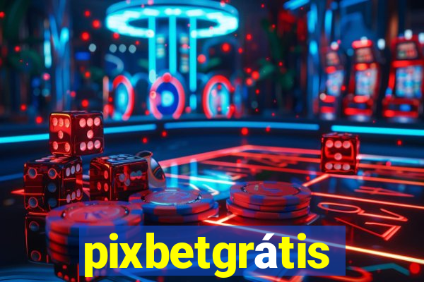 pixbetgrátis