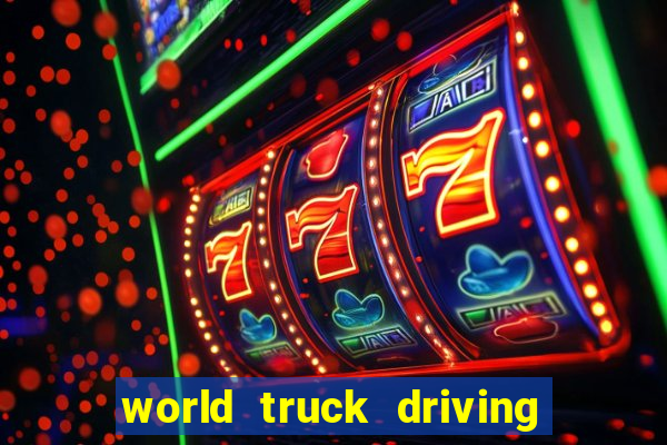 world truck driving simulator dinheiro infinito tudo desbloqueado