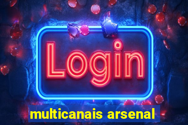 multicanais arsenal