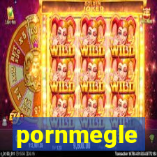 pornmegle