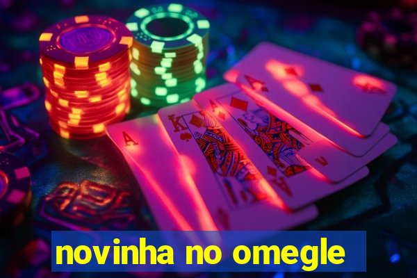 novinha no omegle