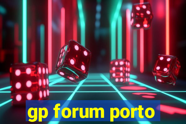 gp forum porto