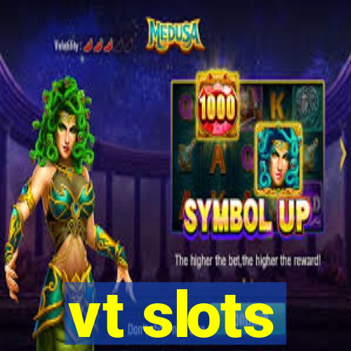 vt slots