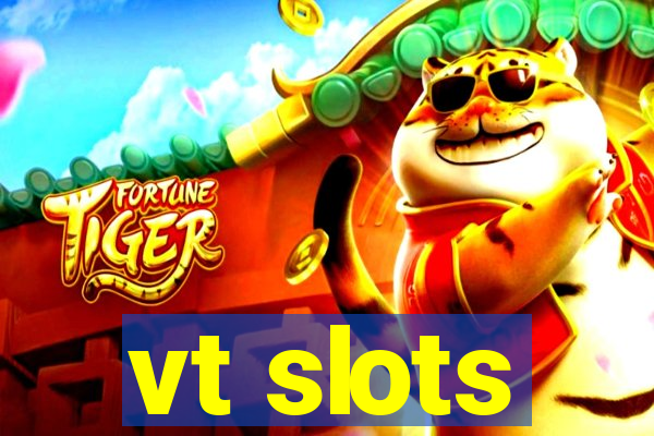 vt slots