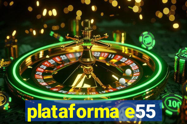 plataforma e55