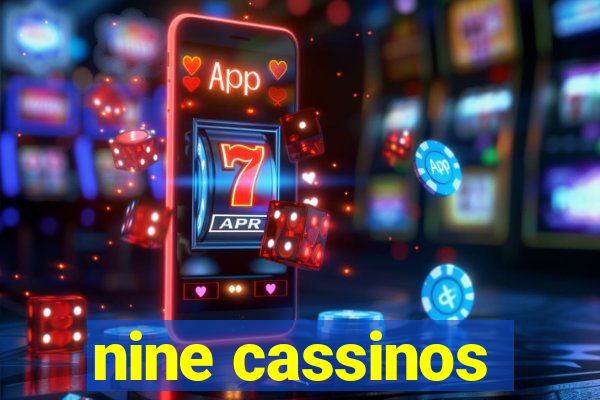 nine cassinos