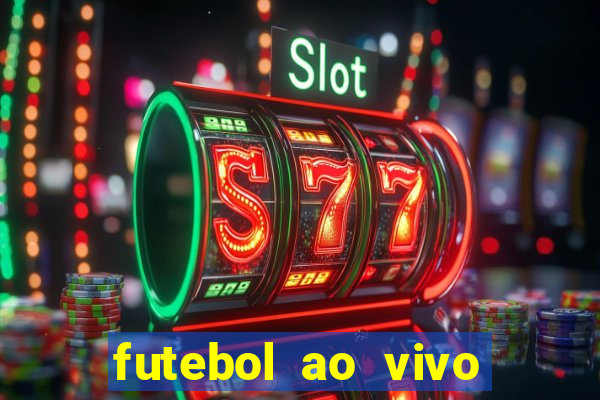 futebol ao vivo max tv