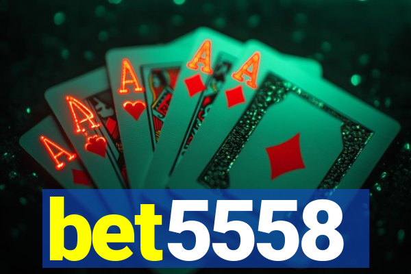 bet5558