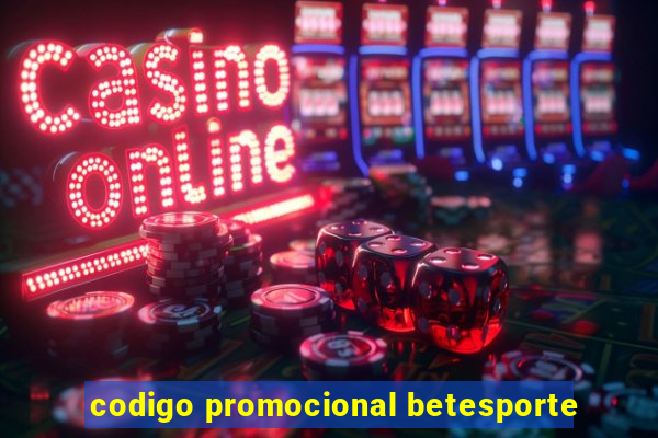 codigo promocional betesporte
