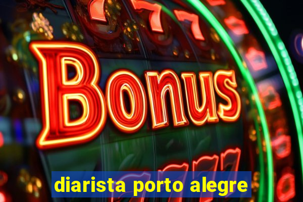 diarista porto alegre