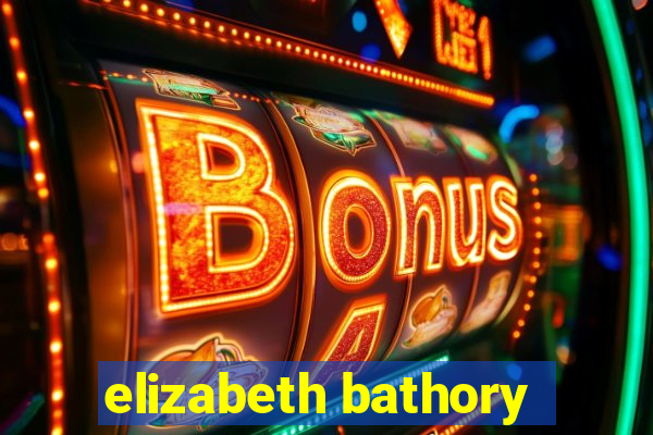 elizabeth bathory