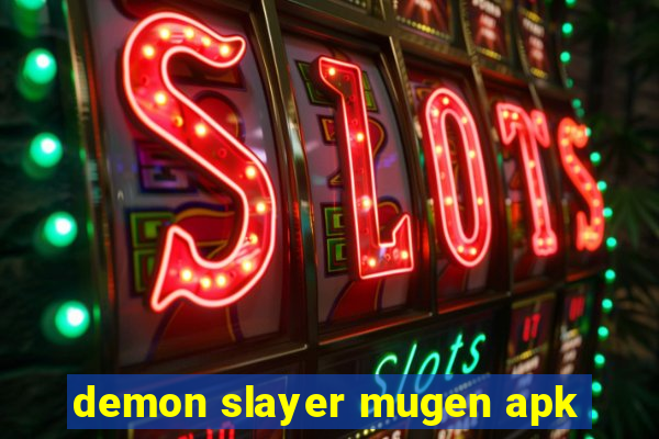 demon slayer mugen apk