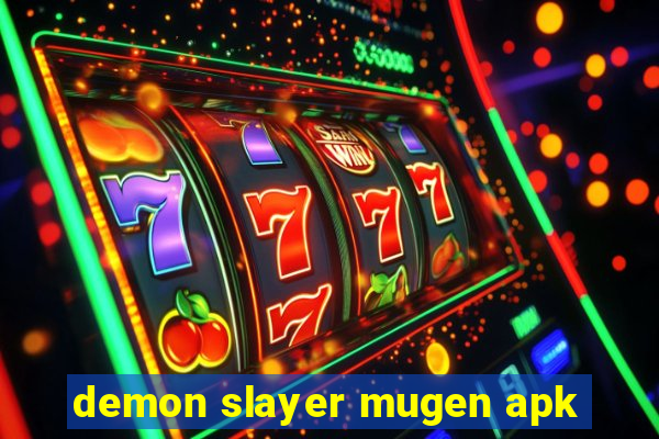 demon slayer mugen apk