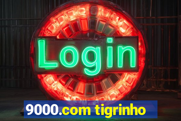 9000.com tigrinho