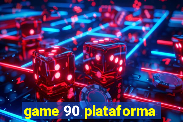 game 90 plataforma