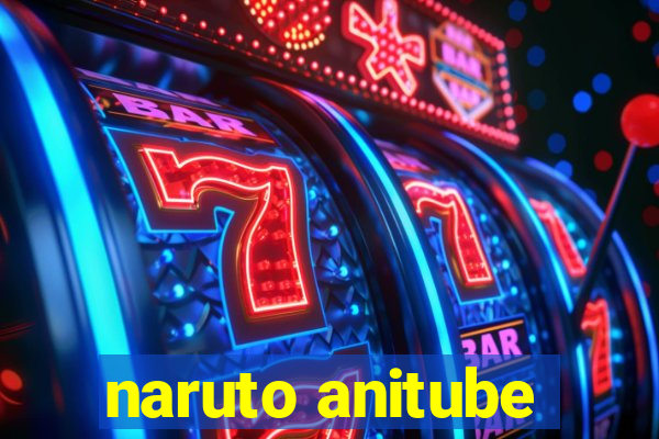 naruto anitube