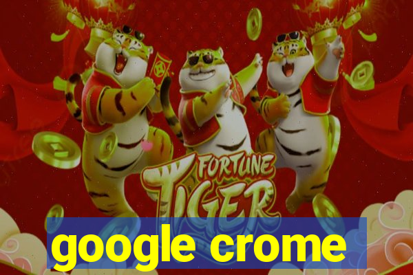 google crome