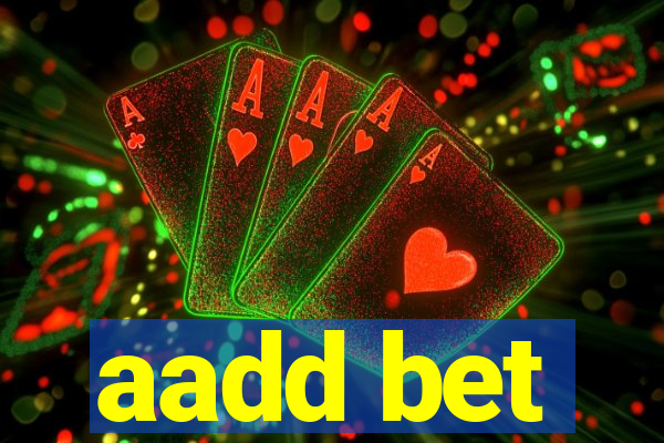 aadd bet