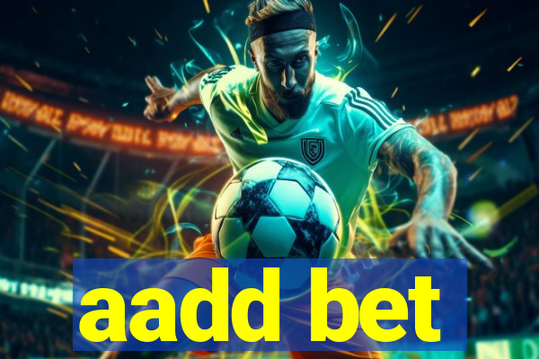 aadd bet