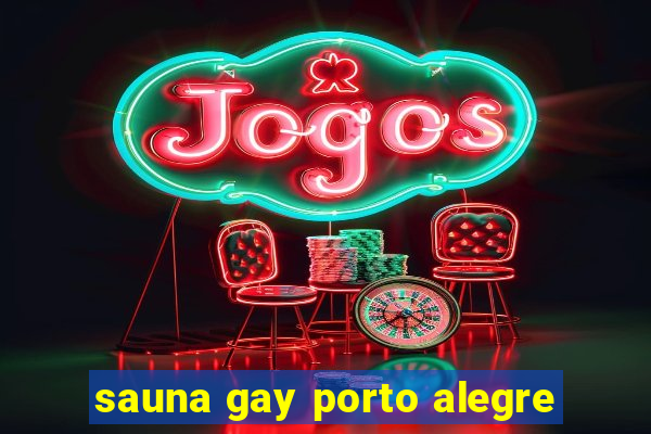 sauna gay porto alegre