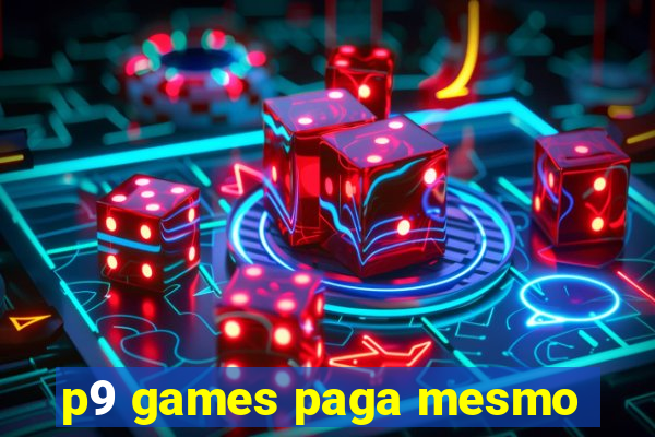 p9 games paga mesmo