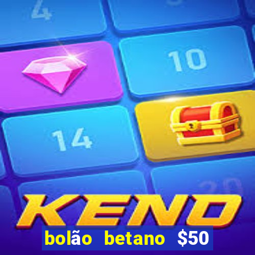 bolão betano $50 mil libertadores