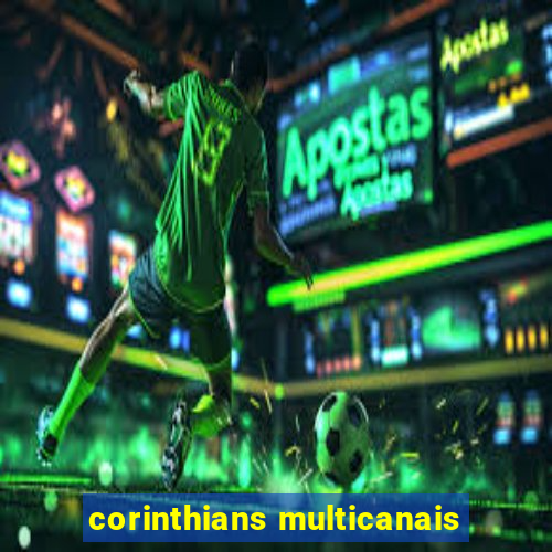 corinthians multicanais