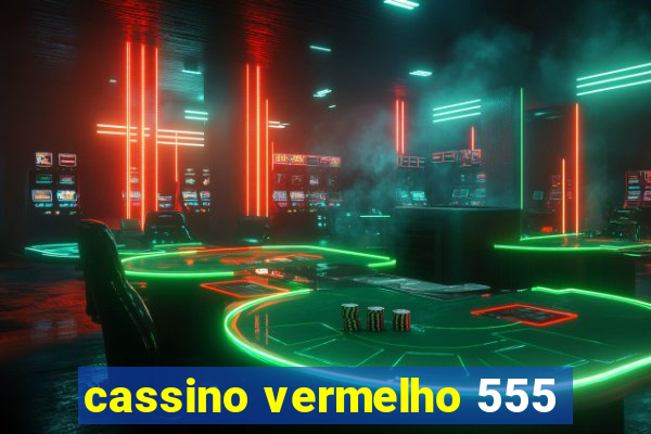cassino vermelho 555