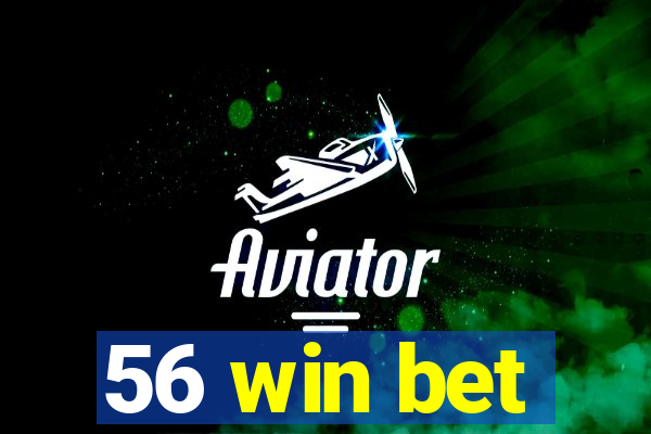 56 win bet