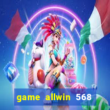 game allwin 568 com login