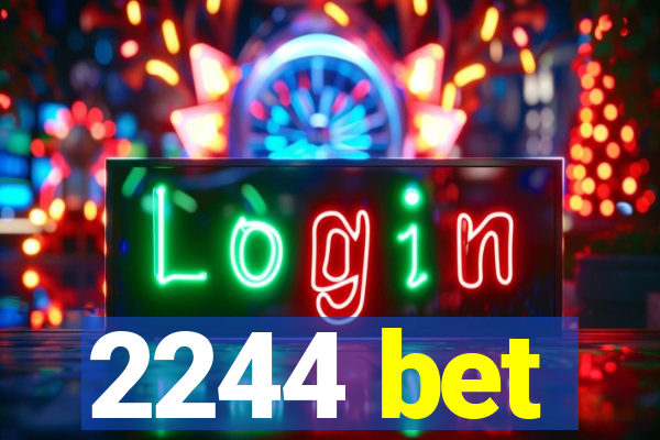 2244 bet