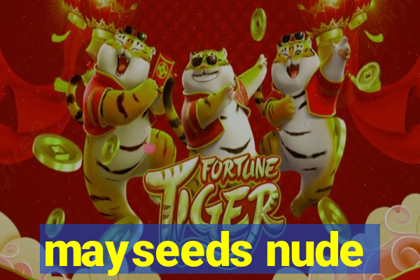 mayseeds nude