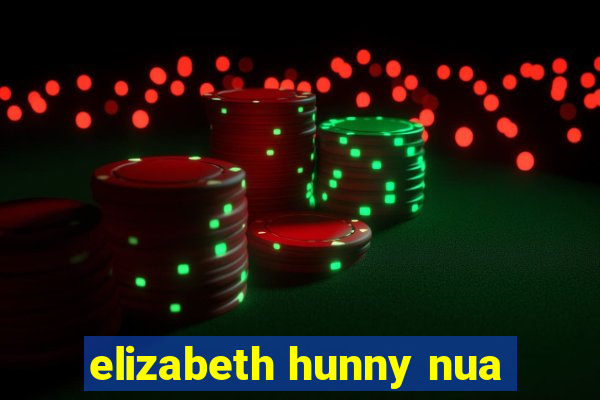 elizabeth hunny nua