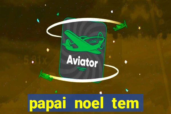 papai noel tem quantos anos