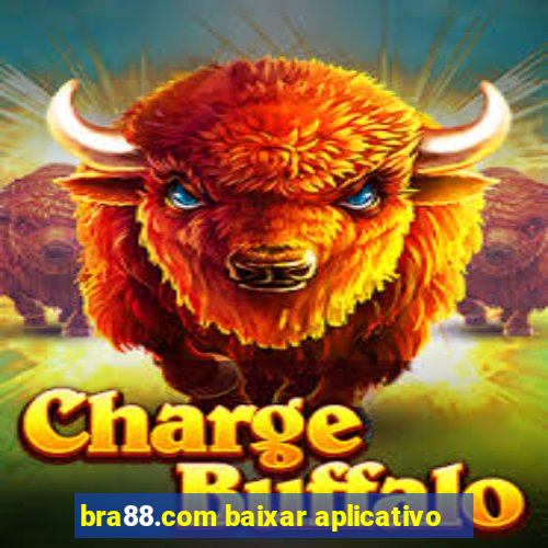 bra88.com baixar aplicativo