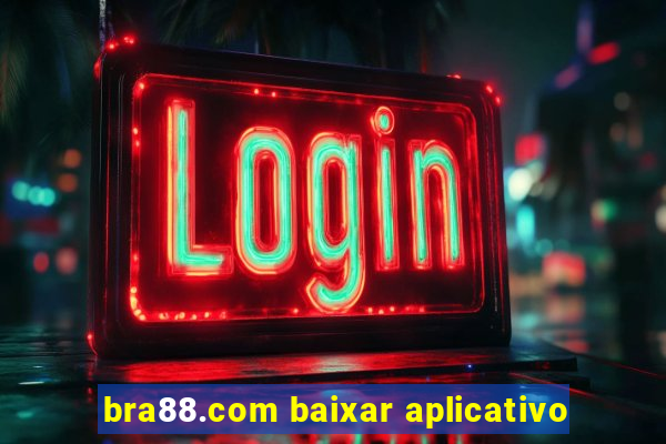 bra88.com baixar aplicativo