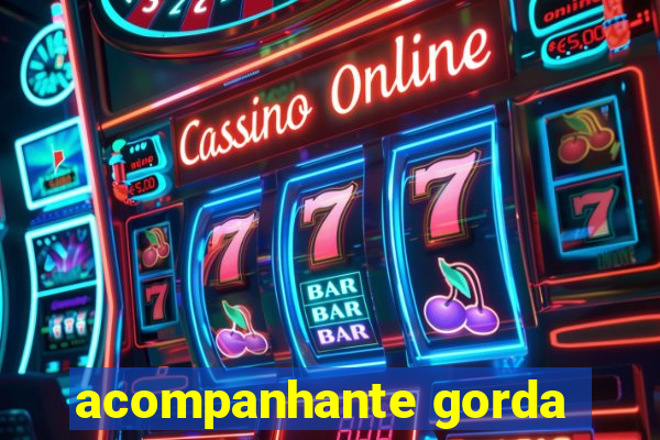 acompanhante gorda