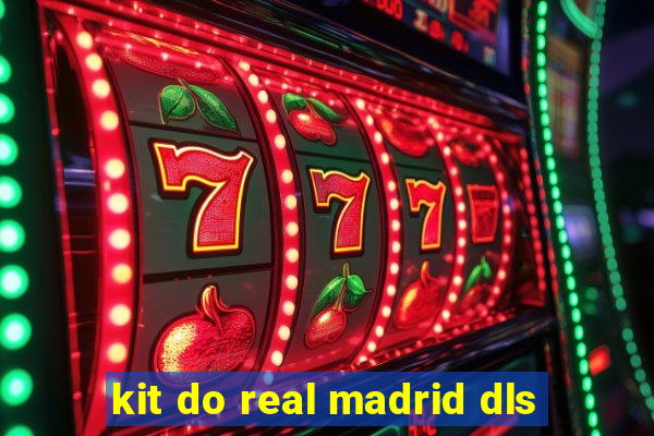 kit do real madrid dls