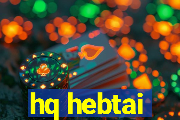 hq hebtai