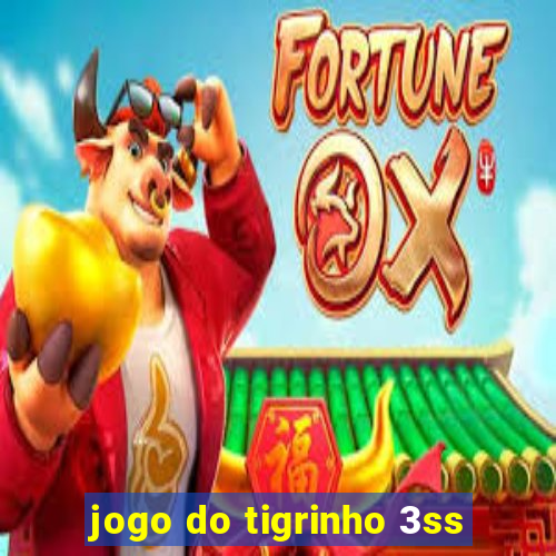 jogo do tigrinho 3ss