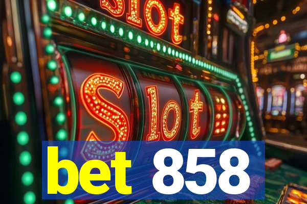 bet 858