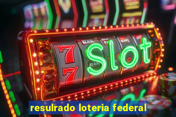 resulrado loteria federal