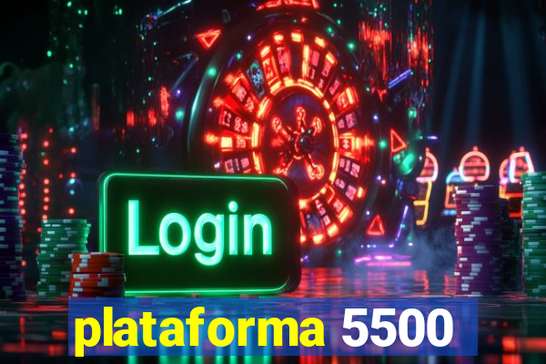 plataforma 5500