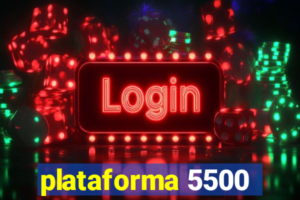 plataforma 5500