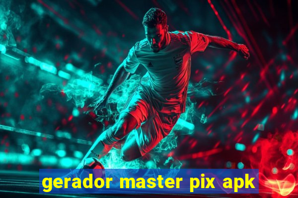 gerador master pix apk