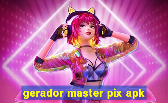 gerador master pix apk