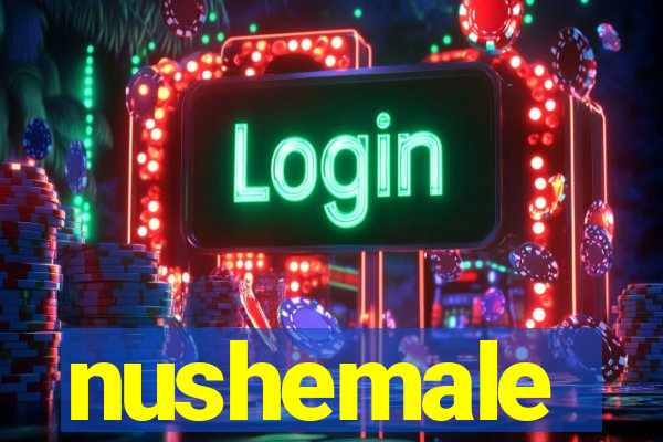nushemale